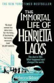 The Immortal Life of Henrietta Lacks by Rebecca Skloot